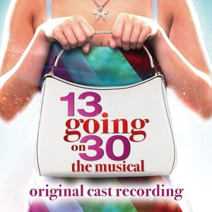 13 Going On 30: The Musical (Original Cast Recording)