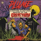 Plume - Everyone Is Getting Wasted In The Graveyard (CDS)